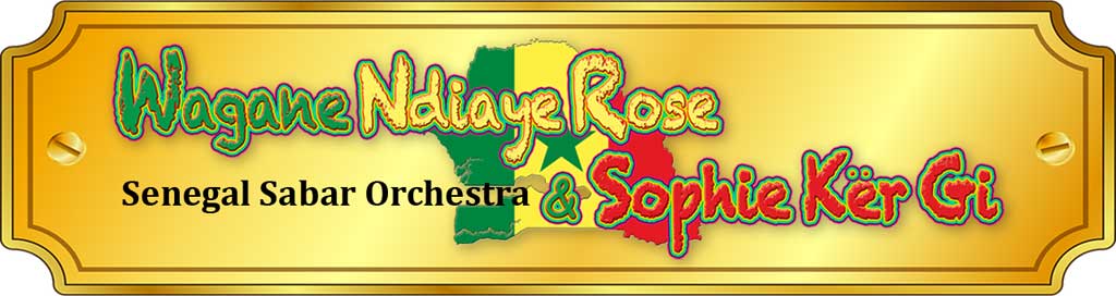 Wagane Ndiaye Rose & Sophie Ker Gi ～Senegal Sabar Orchestra～